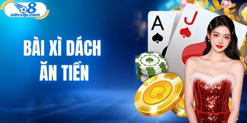 Bài xì dách ăn tiền