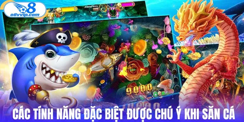 Các tính năng đặc biệt được chú ý trong game