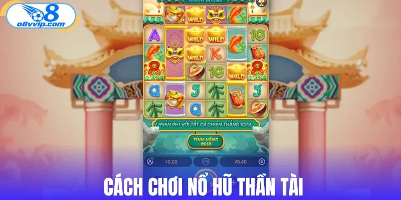 Cách chơi nổ hũ Thần Tài