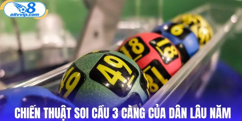 Cập nhật chiến thuật soi cầu 3 càng của cao thủ