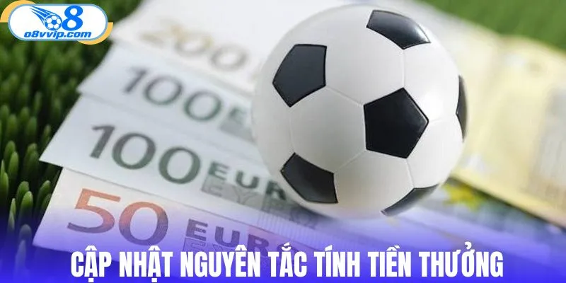 Cập nhật nguyên tắc tính tiền thưởng