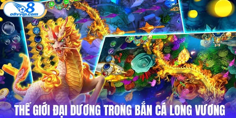 Đại dương bí ẩn thú vị trong bắn cá Long Vương