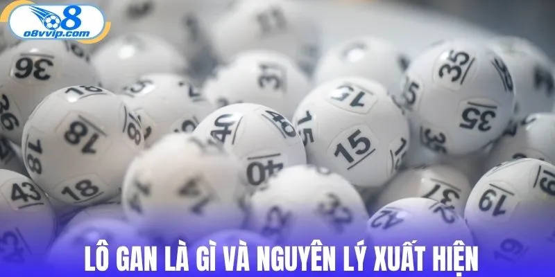 Giải đáp lô gan là gì và nguyên lý xuất hiện