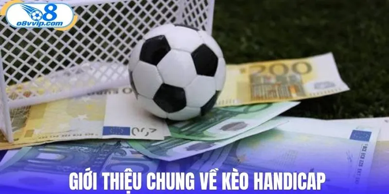 Giới thiệu chung về kèo Handicap