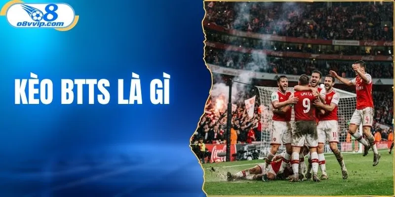 kèo BTTS là gì