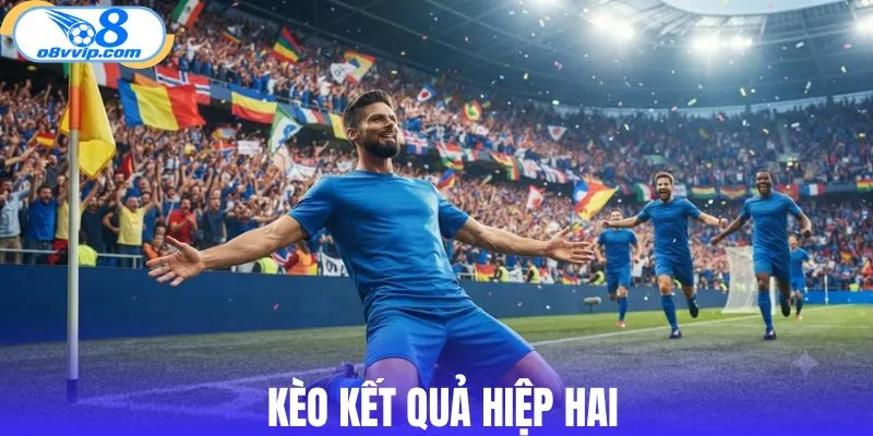 Kèo kết quả hiệp hai