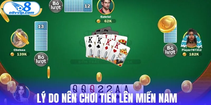 Lý do nên chơi tiến lên miền Nam