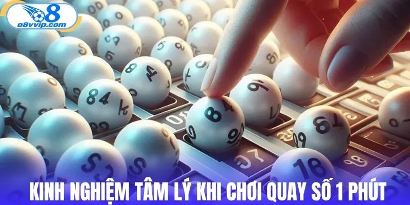 Mẹo ổn định tâm lý khi chơi quay số 1 phút