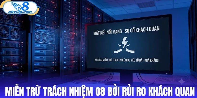 Miễn trừ trách nhiệm O8 bởi rủi ro khách quan