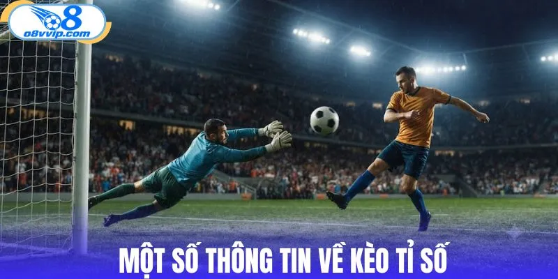 Một số thông tin về kèo tỉ số