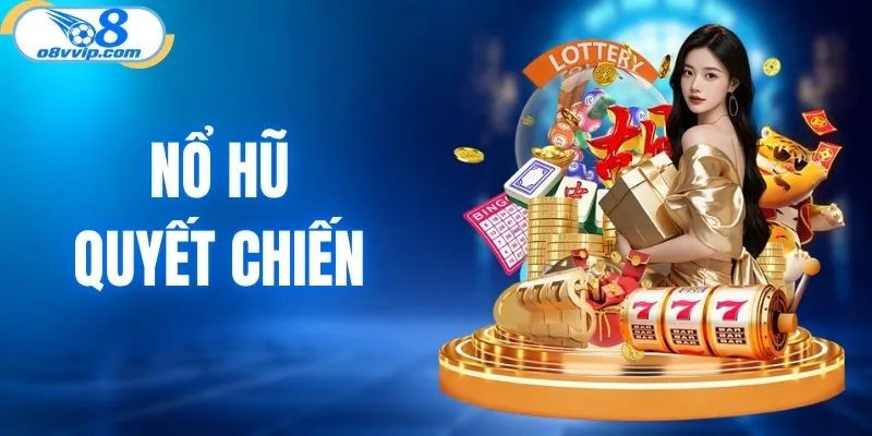 Nổ hũ Quyết Chiến