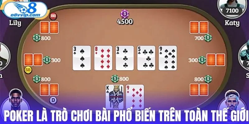 Poker là trò chơi bài phổ biến trên toàn thế giới