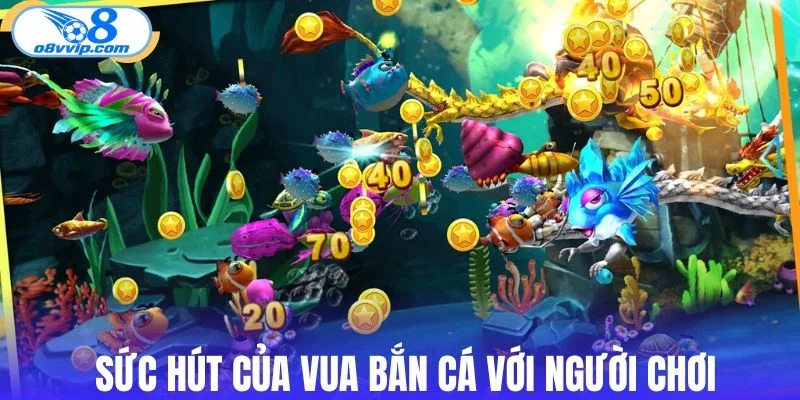 Sức hút của Vua Bắn Cá với người chơi