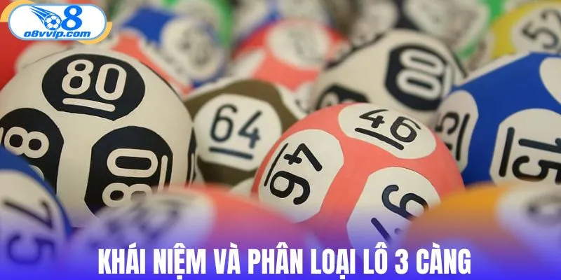 Tìm hiểu khái niệm và phân loại hình thức lô 3 càng