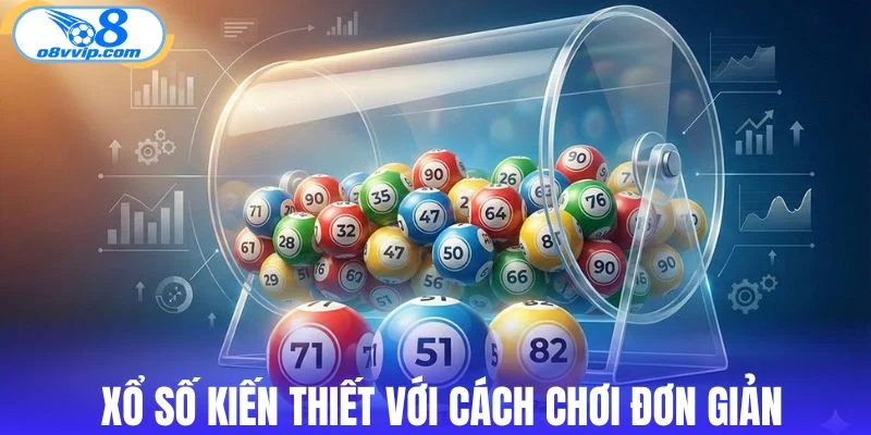 Xổ số kiến thiết với cách chơi đơn giản